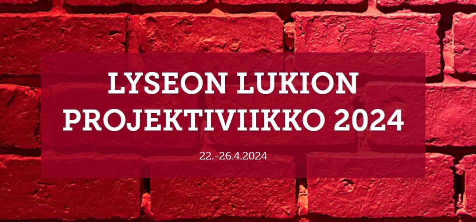 Lyseon lukion projektiviikko 2024